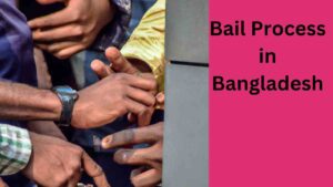 Bail Process in Bangladesh